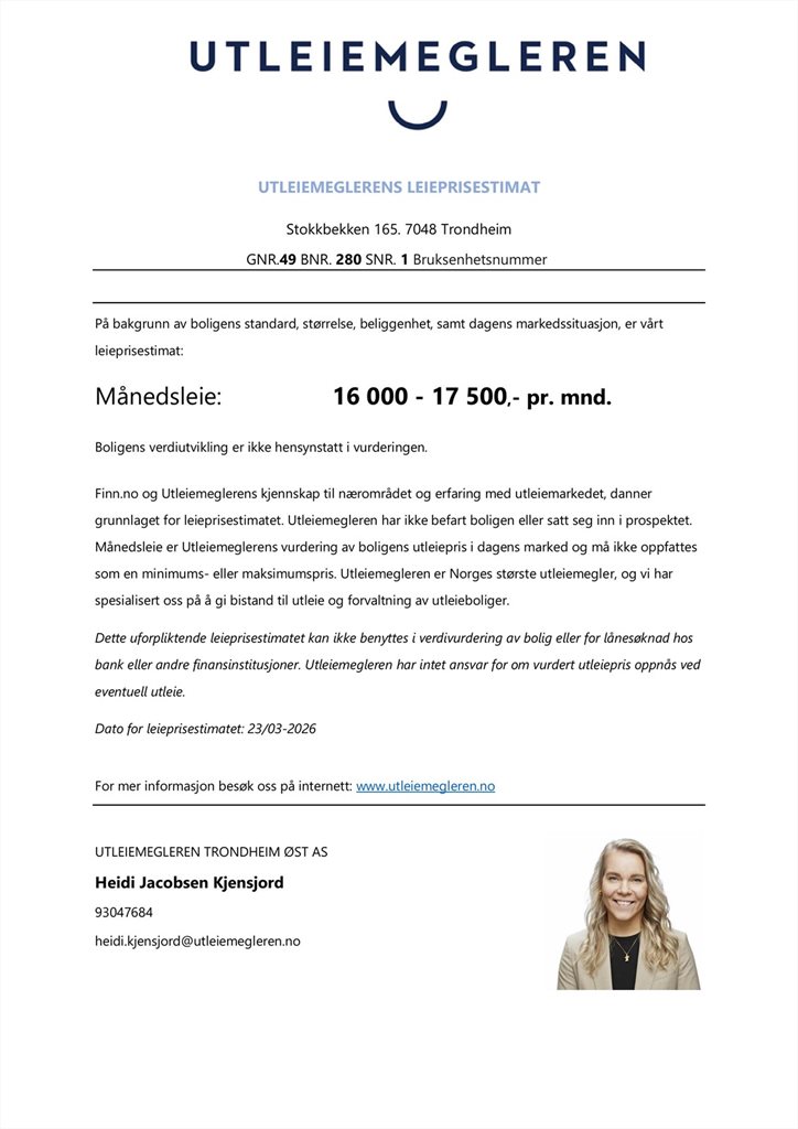 Utleiemegleren har estimert at utleieverdien til leiligheten ligger på 16 000 - 17 500 kr pr. mnd. 